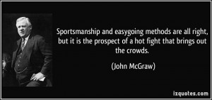 Sportsmanship and easygoing methods are all right, but it is the ...
