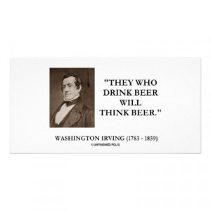 washington_irving_drink_beer_think_beer_quote_photocard ...