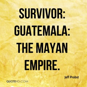 Jeff Probst Survivor Quotes