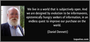 We live in a world that is subjectively open. And we are designed by ...