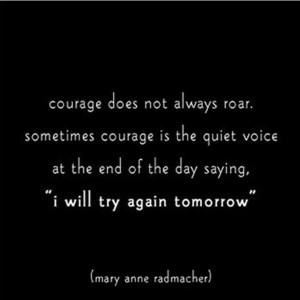 ... Voice At The End Of The Day Saying, ”I Will Try Again Tomorrow