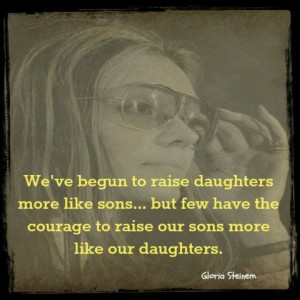 Gloria Steinem quotes. wisdom. advice. life lessons. parenting ...