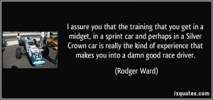 assure you that the training that you get in a midget, in a sprint ...