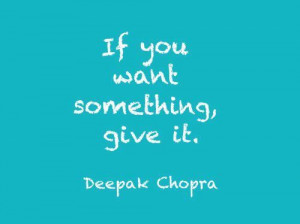 If you want something, give it.