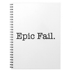 Epic Fail Quote - Fail. Slang Quotes Spiral Notebook