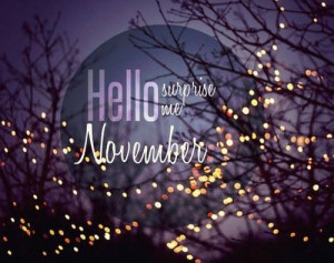 Hello November, surprise me