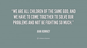 quote-Ann-Romney-we-are-all-children-of-the-same-210626_2.png