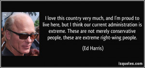 , and I'm proud to live here, but I think our current administration ...