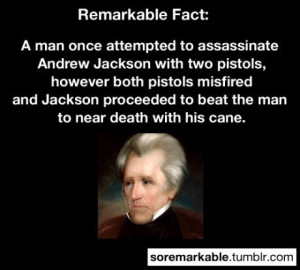 Andrew Jackson = Badass