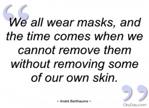 we all wear masks andré berthiaume