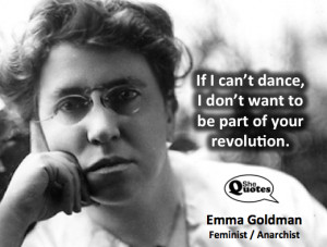 Emma Goldman can't dance