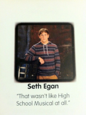 Yearbook quote. . That wasn' t like High School Musical at all ...