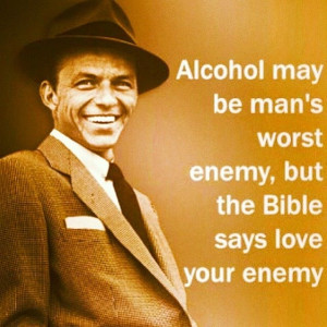 Sinatra Alcohol Quote