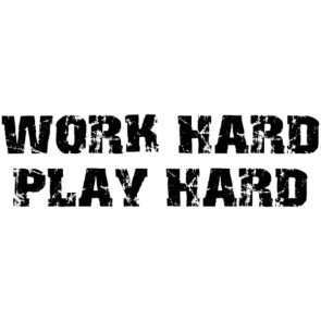 work hard play hard quotes de