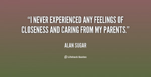 ... experienced any feelings of closeness and caring from my parents