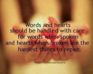 Hearts broken are the hardest to heal.