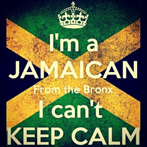 Jamaican from the Bronx I can't keep calm