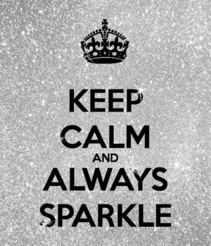 ... .tumblr.com/post/27848528681/keep-calm-and-always-sparkle Like