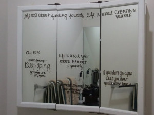 ... write motivational quotes on your bathroom mirror to keep you focused
