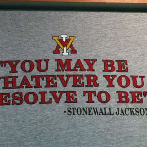 Great quote by Stonewall Jackson. On the walls at Virginia Military ...