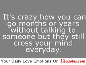 It's Crazy How You Can Go Months Or Years Without talking to someone ...