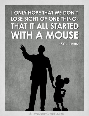 Walt Disney Quotes It All Started With A Mouse Walt disney qu