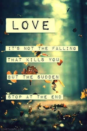 love-not-the-falling-that-kills-you-daily-quotes-sayings-pictures.jpg