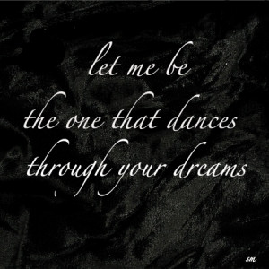 ... Dance Quotes, Naughty Thoughts, Sweets Dreams, The One, Dreams Quotes