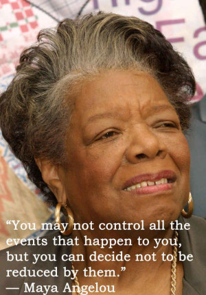 17 Maya Angelou Quotes That Will Inspire You To Be A Better Person, I ...
