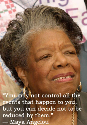 17 Maya Angelou Quotes That Will Inspire You To Be A Better Person, I ...