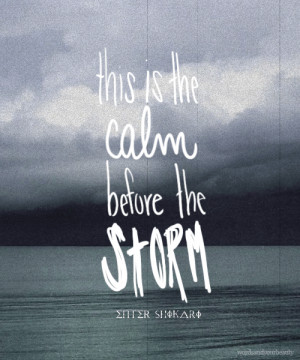 this is the calm before the storm #calm before the storm #calm #storm ...