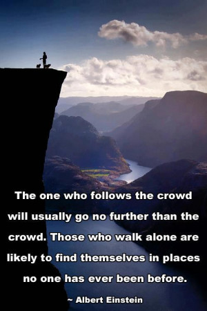 Albert Einstein Quotes Follow the Crowd Quotes about life