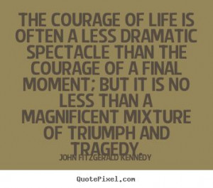 john fitzgerald kennedy quotes | ... often a less dramatic.. John ...