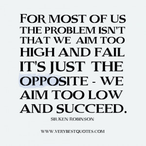 quotes, aim hight quotes, For most of us the problem isn't that we aim ...