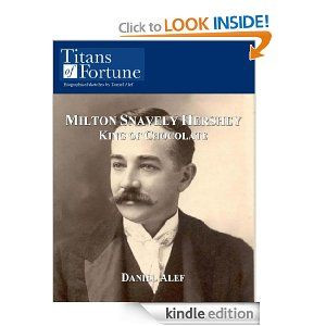 Milton Snavely Hershey: King of Chocolate by Daniel Alef. $1.43. 8 ...