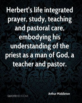 Arthur Middleton - Herbert's life integrated prayer, study, teaching ...