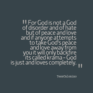 hate but of peace and love and if anyone attempts to take god's peace ...