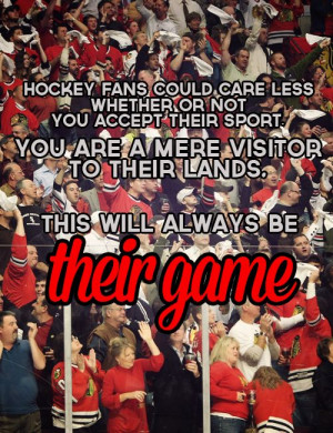 Hockey Fans, Could Care Less Whether, Or Not You Accept Their Sport ...