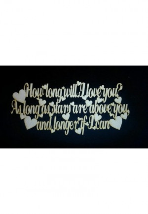 How long will I love you, As long as stars are above you....hanging ...