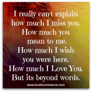 ... much you mean to me. How much I wish you were here. How much I Love