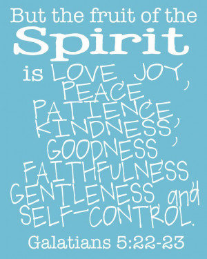 ... Kindness, Goodness Faithfulness Gentleness And Self-Control ~ Bible