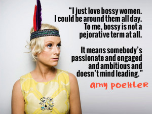 But then, there is Amy Poehler quoted as saying :