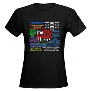 Love Big Bang. GREAT quotes. Want shirt.