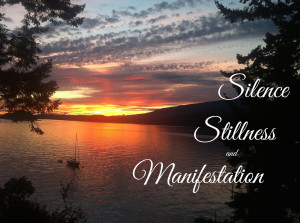 Silence, Stillness and Manifestation