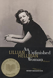 Hellman, on jacket of her autobiography An Unfinished Woman: A Memoir