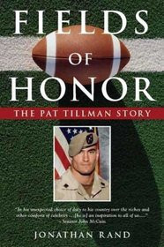 ... of honor the pat tillman story author johathan rand overview pat