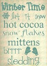 Winter Time Let It Snow Hot Cocoa Snow Flakes Mittens Brrrr Sledding