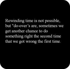 ... time quotes second chances quotes rewind quotes another chances quotes