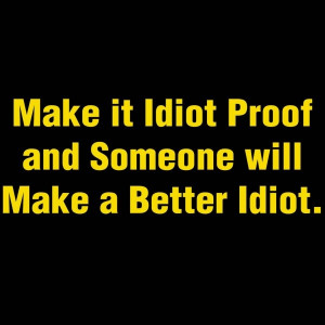 Idiot Proof