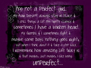 am not a Perfect Girl ~ Confidence Quote
